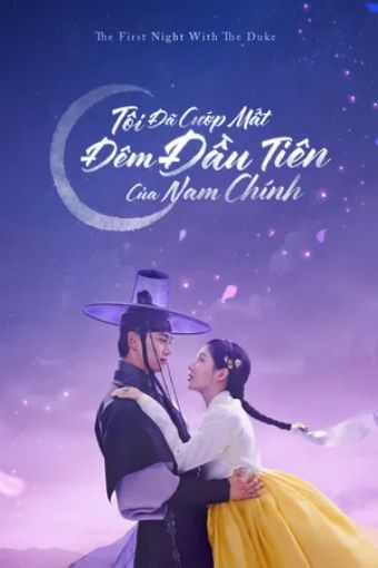 Tôi Đã Cướp Mất Đêm Đầu Tiên Của Nam Chính - The First Night With The Duke