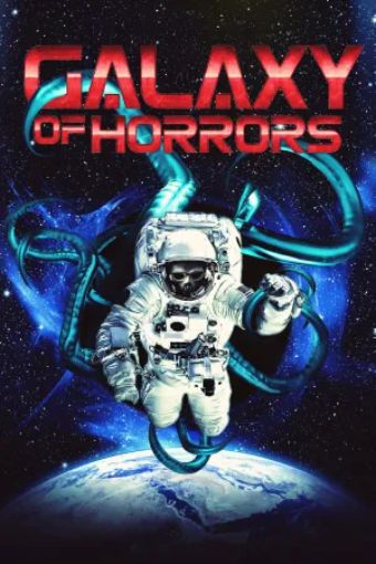 Điều Ghê Sợ - Galaxy Of Horrors