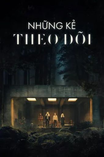 Những Kẻ Theo Dõi - The Watchers