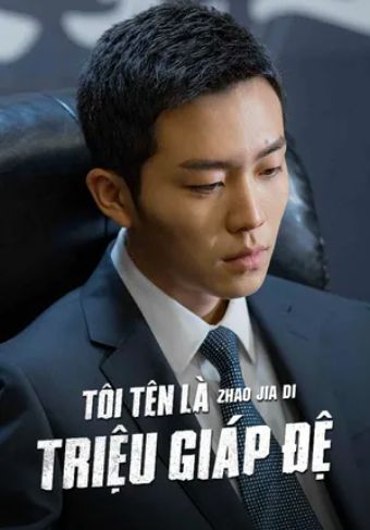 Tên Tôi Là Triệu Giáp Đệ - Zhao Jiadi