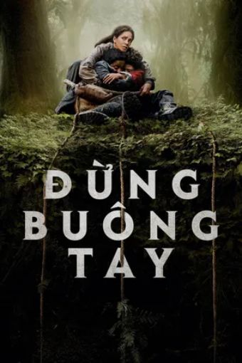 Đừng Buông Tay - Never Let Go