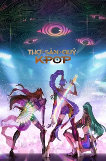 Thợ Săn Quỷ Kpop - Kpop Demon Hunters
