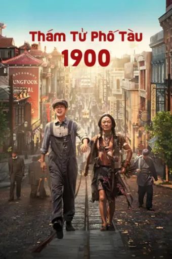 Thám Tử Phố Tàu 1900 - Detective Chinatown 1900