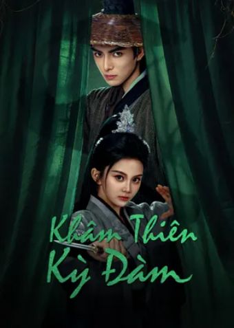 Khâm Thiên Kỳ Đàm - Heavenly Secrets Bureau
