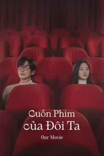 Cuốn  Của Đôi Ta - Our Movie