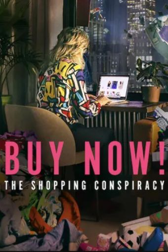Mua Ngay: Thuyết Âm Mưu Tiêu Thụ - Buy Now! The Shopping Conspiracy