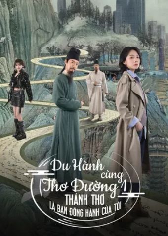 Du Hành Cùng Thơ Đường 1: Thánh Thơ Là Bạn Đồng Hành Của Tôi - Roaming China With Tang Poetry