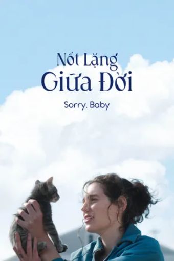 Nốt Lặng Giữa Đời - Sorry, Baby