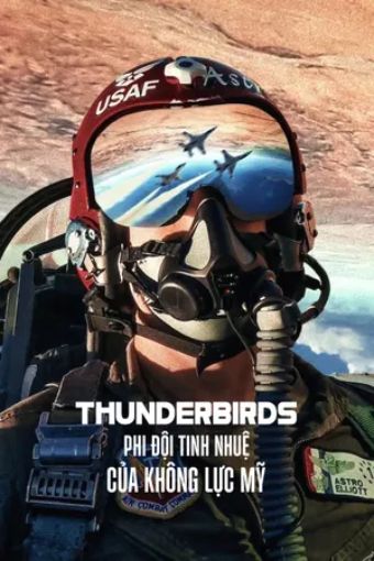 Thunderbirds: Phi Đội Tinh Nhuệ Của Không Lực Mỹ - Air Force Elite: Thunderbirds