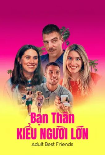 Bạn Thân Kiểu Người Lớn - Adult Best Friends