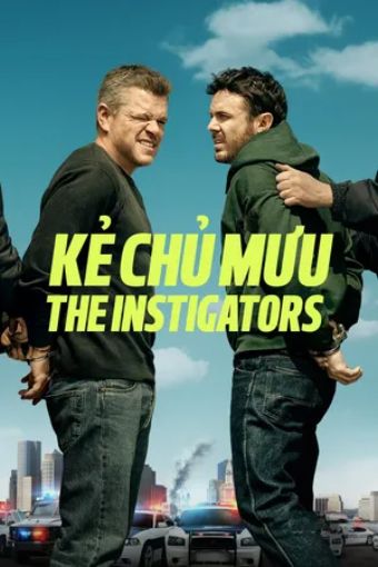 Kẻ Chủ Mưu - The Instigators