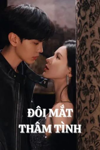 Đôi Mắt Thâm Tình - Deep Affection Eyes