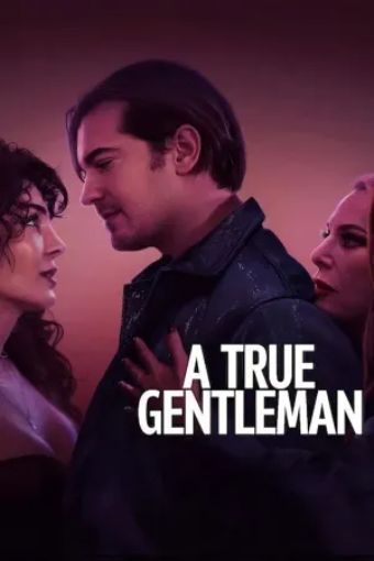 Quý Ông Đích Thực - A True Gentleman