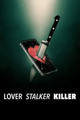 Người Yêu, Kẻ Rình Mò, Sát Nhân - Lover, Stalker, Killer