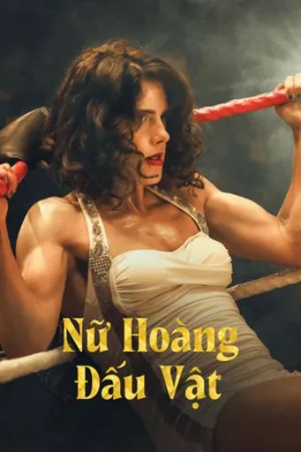 Nữ Vương Đấu Vật - Queen Of The Ring
