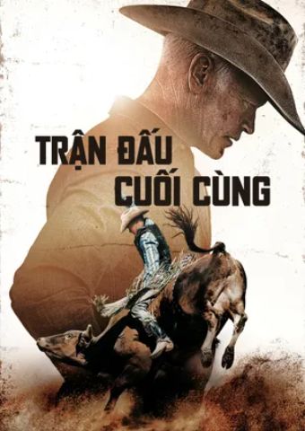 Trận Đấu Cuối Cùng - The Last Rodeo